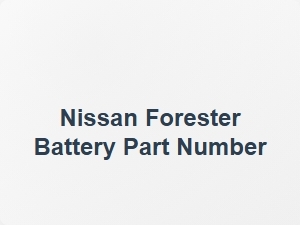 Nissan Forester Battery Part Number Guide